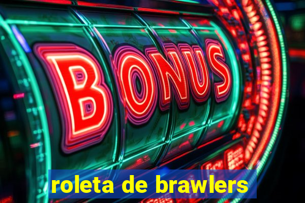 roleta de brawlers